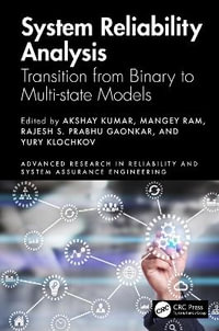 System Reliability Analysis : Transition from Binary to Multi-state Models - Akshay Kumar