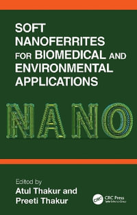 Soft Nanoferrites for Biomedical and Environmental Applications - Atul Thakur