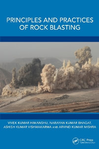 Principles and Practices of Rock Blasting - Vivek Kumar Himanshu