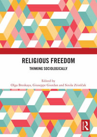 Religious Freedom : Thinking Sociologically - Olga Breskaya