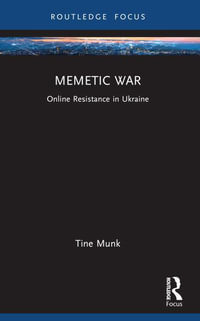 Memetic War : Online Resistance in Ukraine - Tine Munk