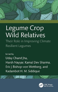 Legume Crop Wild Relatives : Their Role in Improving Climate Resilient Legumes - Uday Chand Jha