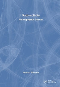 Radioactivity : Anthropogenic Sources - Michael Wiescher