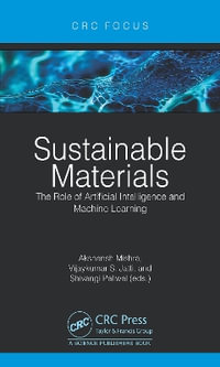 Sustainable Materials : The Role of Artificial Intelligence and Machine Learning - Akshansh Mishra