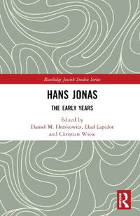 Hans Jonas : The Early Years - Daniel M. Herskowitz