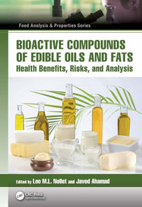 Bioactive Compounds of Edible Oils and Fats : Health Benefits, Risks, and Analysis - Leo M.L. Nollet