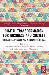 Digital Transformation for Business and Society : Contemporary Issues and Applications in Asia - Mohammad Nabil Almunawar