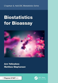 Biostatistics for Bioassay : Chapman & Hall/CRC Biostatistics - Ann Yellowlees