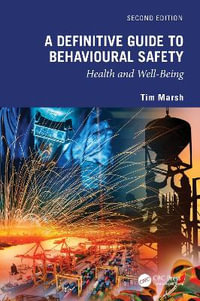 A Definitive Guide to Behavioural Safety : Health and Well-Being, Second Edition - Tim Marsh