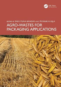 Agro-Wastes for Packaging Applications - Sneh Punia Bangar