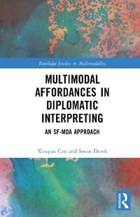 Multimodal Affordances in Diplomatic Interpreting : An SF-MDA Approach - Derek Irwin