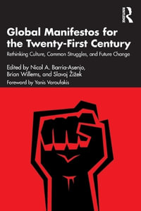 Global Manifestos for the Twenty-First Century : Rethinking Culture, Common Struggles, and Future Change - Nicol A. Barria-Asenjo