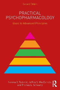 Practical Psychopharmacology : Basic to Advanced Principles - Jeffrey S.  MacDaniels