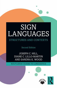 Sign Languages : Structures and Contexts - Diane C.  Lillo-Martin