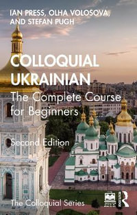 Colloquial Ukrainian : The Complete Course for Beginners - Ian Press