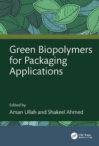 Green Biopolymers for Packaging Applications - Aman Ullah