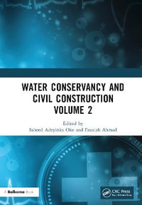 Water Conservancy and Civil Construction Volume 2 : Proceedings of the 4th International Conference on Hydraulic, Civil and Construction Engineering (HCCE 2022), Harbin, China, 16-18 December 2022 - Saheed Adeyinka Oke