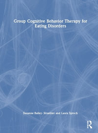 Group Cognitive Behavior Therapy for Eating Disorders - Suzanne Bailey- Straebler