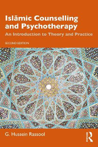 IslÄmic Counselling and Psychotherapy : An Introduction to Theory and Practice - G. Hussein Rassool