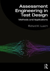 Assessment Engineering in Test Design : Methods and Applications - Richard M. Luecht