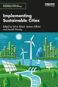 Implementing Sustainable Cities : Routledge Studies in Sustainable Development - Sylvie Albert