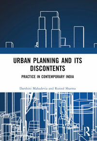 Urban Planning and its Discontents : Practice in Contemporary India - Darshini Mahadevia