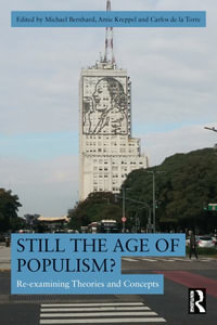 Still the Age of Populism? : Re-examining Theories and Concepts - Michael Bernhard