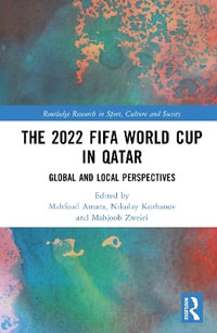 The 2022 FIFA World Cup in Qatar : Global and Local Perspectives - Nikolay Kozhanov