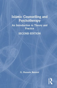 IslÄmic Counselling and Psychotherapy : An Introduction to Theory and Practice - G. Hussein Rassool