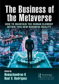 The Business of the Metaverse : How to Maintain the Human Element Within this New Business Reality - Hemachandran K