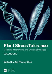 Plant Stress Tolerance : Molecular Mechanisms and Breeding Strategies, Volume One - Jen-Tsung Chen