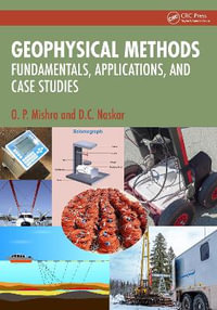 Geophysical Methods : Fundamentals, Applications, and Case Studies - O.P. Mishra