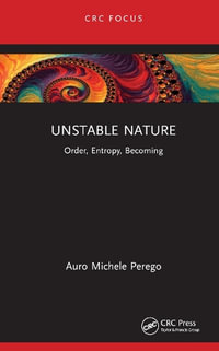 Unstable Nature : Order, Entropy, Becoming - Auro Michele Perego