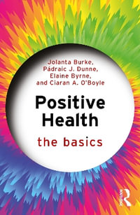 Positive Health : The Basics - Jolanta Burke