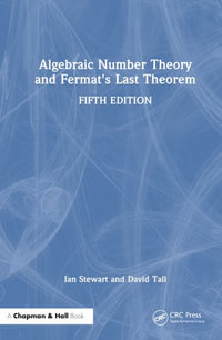 Algebraic Number Theory and Fermat's Last Theorem - Ian Stewart