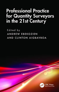 Professional Practice for Quantity Surveyors in the 21st Century - Andrew Ebekozien