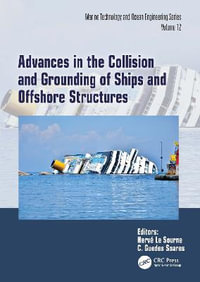 Advances in the Collision and Grounding of Ships and Offshore Structures : PROCEEDINGS OF THE 9th INTERNATIONAL CONFERENCE ON COLLISION AND GROUNDING OF SHIPS AND OFFSHORE STRUCTURES (ICCGS 2023), NANTES, FRANCE, 11-13 SEPTEMBER 2023 - Herve Le Sourne