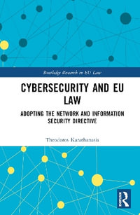 Cybersecurity and EU Law : Adopting the Network and Information Security Directive - Theodoros Karathanasis