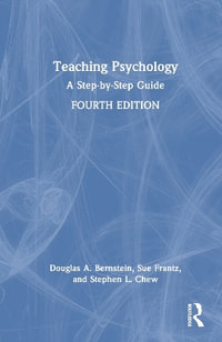 Teaching Psychology : A Step-by-Step Guide - Douglas A. Bernstein