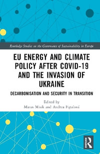 EU Energy and Climate Policy after COVID-19 and the Invasion of Ukraine : Decarbonisation and Security in Transition - MatÃºÅ¡ MiÅ¡Ã­k