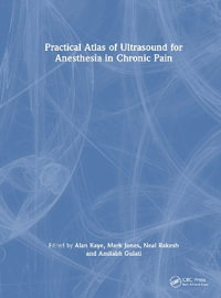 Practical Atlas of Ultrasound for Anesthesia in Chronic Pain - Alan Kaye