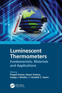 Luminescent Thermometers : Fundamentals, Materials and Applications - Pragati Kumar