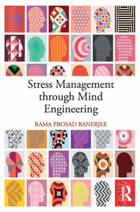 Stress Management through Mind Engineering - Rama Prosad Banerjee