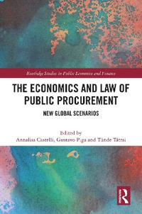 The Economics and Law of Public Procurement : New Global Scenarios - Annalisa Castelli