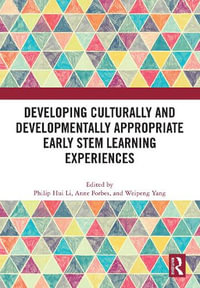 Developing Culturally and Developmentally Appropriate Early STEM Learning Experiences - Philip Hui Li