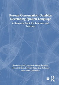 Korean Conversation Gambits : Developing Spoken Language: A Resource Book for Learners and Teachers - Heekyung Ahn