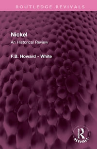 Nickel : An Historical Review - F.B. Howard - White