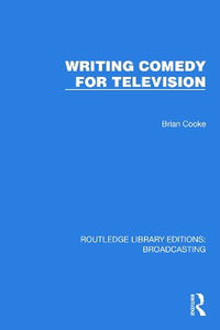 Writing Comedy for Television : Routledge Library Editions: Broadcasting - Brian Cooke