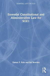 Essential Constitutional and Administrative Law for SQE1 : Essential Law for Sqe1 - Zaman F. Kala