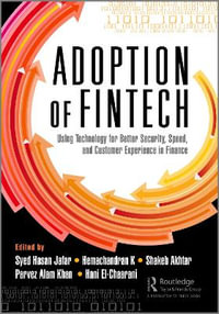 The Adoption of Fintech : Using Technology for Better Security, Speed, and Customer Experience in Finance - Syed Hasan Jafar